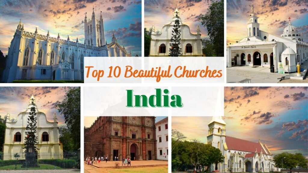 The Top 10 Christian Churches in India: A Journey Through the Country’s Most Magnificent Churches